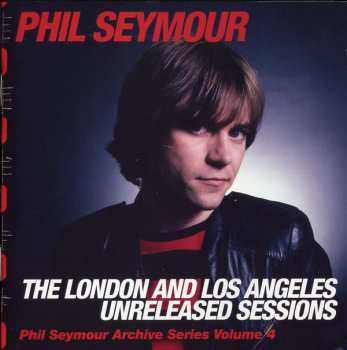 Album Phil Seymour: The London And Los Angeles Unreleased Sessions