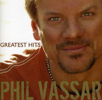 Album Phil Vassar: Greatest Hits (Volume 1)