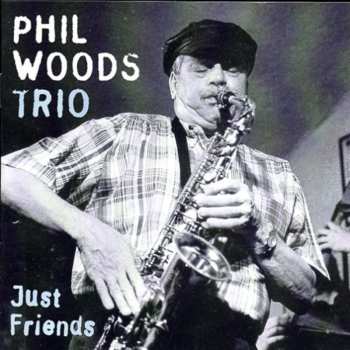 CD Phil Woods Trio: Just Friends