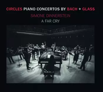 Circles : Piano Concertos By Bach + Glass