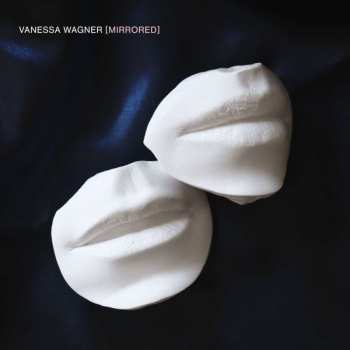 CD Vanessa Wagner: Mirrored