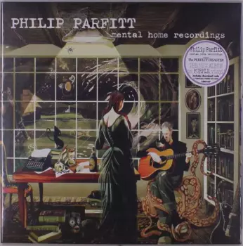 Philip Parfitt: Mental Home Recordings