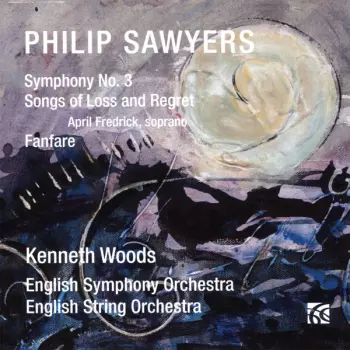 Symphony No. 3; Songs Of Loss And Regret; Fanfare