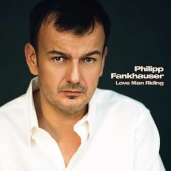 CD Philipp Fankhauser: Love Man Riding