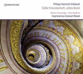 Album Philipp Heinrich Erlebach: Süsse Freundschaft, Edles Band