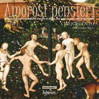 CD Philippe De Monte: Lieder Für Den Habsburger Hof "amorosi Pensieri"