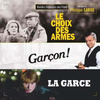 Album Philippe Sarde: Le Choix Des Armes • Garçon ! • La Garce (Bandes Originales Des Films)