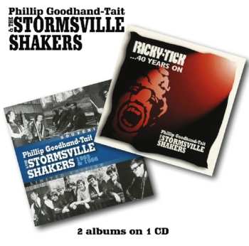 CD The Stormsville Shakers: Phillip Goodhand-Tait & The Stormsville Shakers: 1965 & 1966 / Ricky-Tick...40 Years On