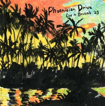 Album Phoenician Drive: Live In Brussels '23