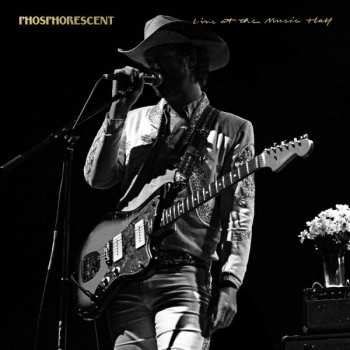 2CD Phosphorescent: Live At The Music Hall