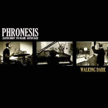 Album Phronesis: Walking Dark