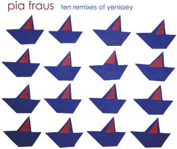 Album Pia Fraus: Ten Remixes Of Yenissey