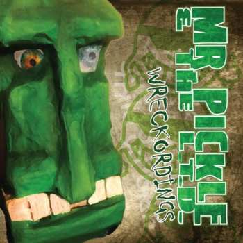 Album Pickle,mr. & The L.t.d.: Wreckordings