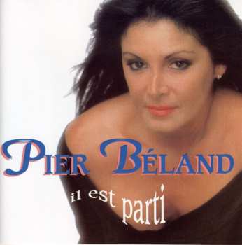 Album Pier Béland: Il Est Parti