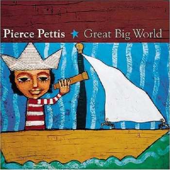 Album Pierce Pettis: Great Big World