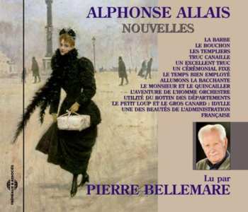Album Pierre Bellemare: Nouvelles D'alphonse Allais