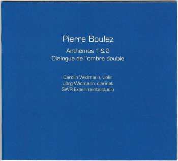 SACD Pierre Boulez: Anthèmes 1 & 2, Dialogue de L'ombre Double