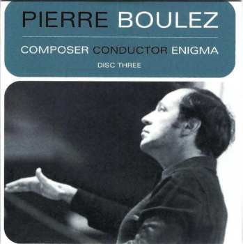 4CD/Dobozkészlet Pierre Boulez: Composer Conductor Enigma