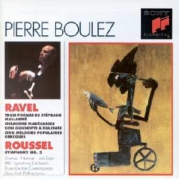 Album Maurice Ravel: Trois Poèmes de Stéphane Mallarmé / Chansons Madécasses / Don Quichotte à Dulcinée / Cinq Mélodies Populaires Grecques / Symphony No. 3