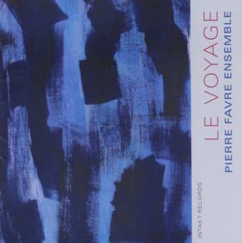 Album Pierre Favre Ensemble: Le Voyage