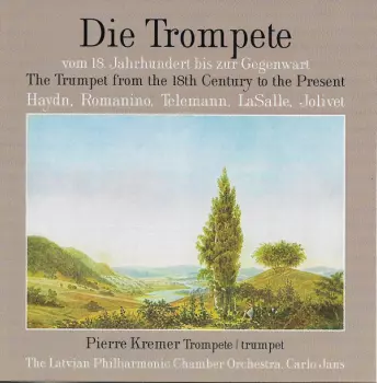 Latvian Philharmonic Chamber Orchestra: Die Trompete Vom 18. Jahrhundert Bis Zur Gegenwart