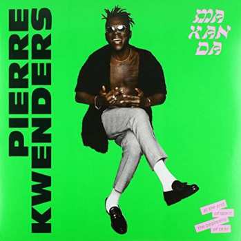 Album Pierre Kwenders: Makanda At The End Of Space, The Beginning Of Time