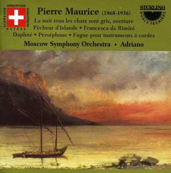 Album Pierre Maurice: La Nuit Tous Les Chats Son Gris Overture; Pêcheur D'Islande; Francesca Da Rimini