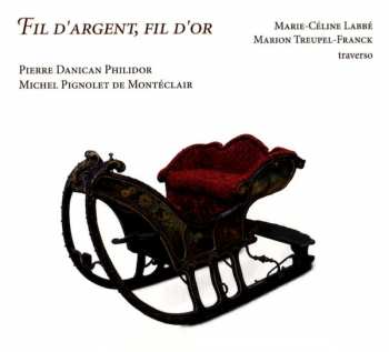CD Michel Pignolet de Montéclair: Fil D'argent, Fil D'or