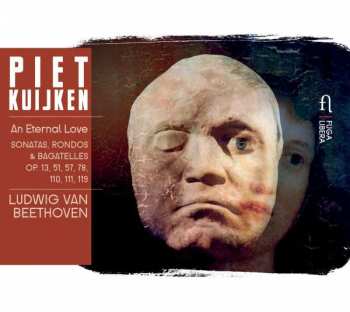 Album Ludwig van Beethoven: An Eternal Love: Sonatas, Rondos & Bagatelles Op. 13, 51, 57, 78, 110, 111, 119