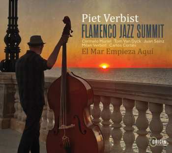 Album Piet Verbist: Flamenco Jazz Summit: El Mar Empieza Aqui