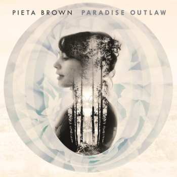 Album Pieta Brown: Paradise Outlaw