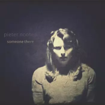 Pieter Nooten: Someone There