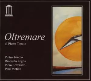Pietro Tonolo: Oltremare