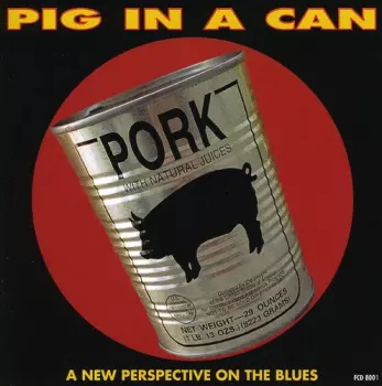Pig In A Can: Pig In A Can