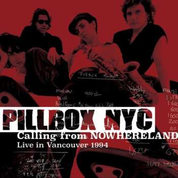 Album Pillbox Nyc: Calling From Nowhereland: Live In Vancouver 1994