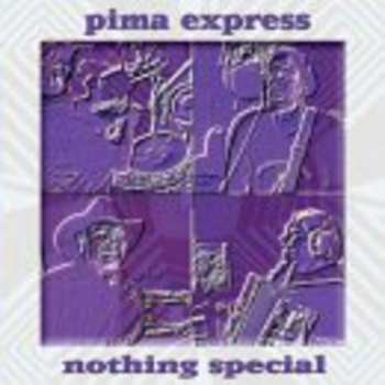 Album Pima Express: Nothing Special