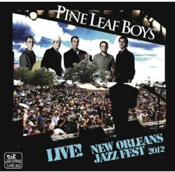 Album Pine Leaf Boys: Live At Jazzfest 2012
