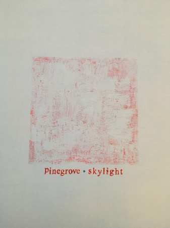 LP Pinegrove: Skylight