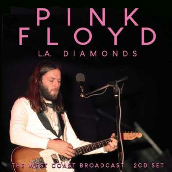 2CD Pink Floyd: L.A. Diamonds: The West Coast Broadcast