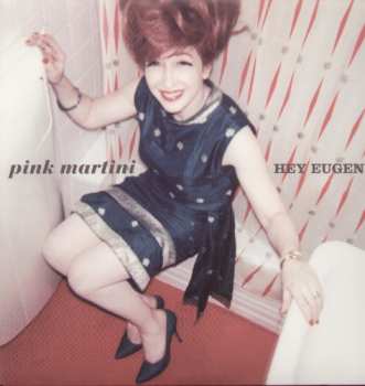 Album Pink Martini: Hey Eugene!