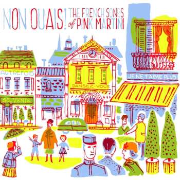 LP Pink Martini: Non Ouais! (The French Songs Of Pink Martini) CLR