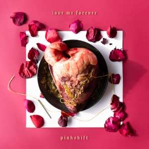 CD Pinkshift: Love Me Forever