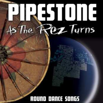 Album Pipestone: As The Rez Turns