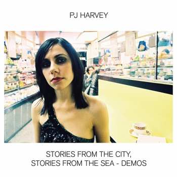 Album PJ Harvey: Stories From The City, Stories From The Sea - Demos