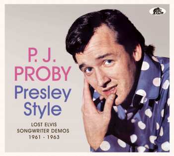 CD P.J. Proby: Presley Style (Lost Elvis Songwriter Demos 1961-1963)