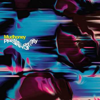 LP Mudhoney: Plastic Eternity