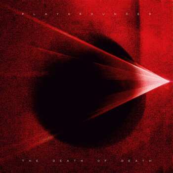 Album Playgrounded: The Death Of Death