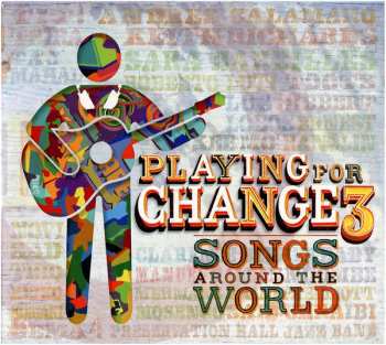 CD/DVD Playing For Change: Playing For Change 3 - Songs Around The World