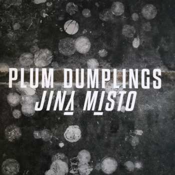 LP Plum Dumplings: Jiný Místo