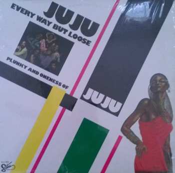 LP Oneness Of Juju: Every Way But Loose